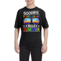 Goodbye Fourth Grade Hello Summer Last T  Shirt Goodbye Fourth Grade H Youth Tee | Artistshot