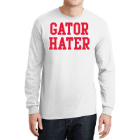 Gator Hater Long Sleeve Shirts | Artistshot