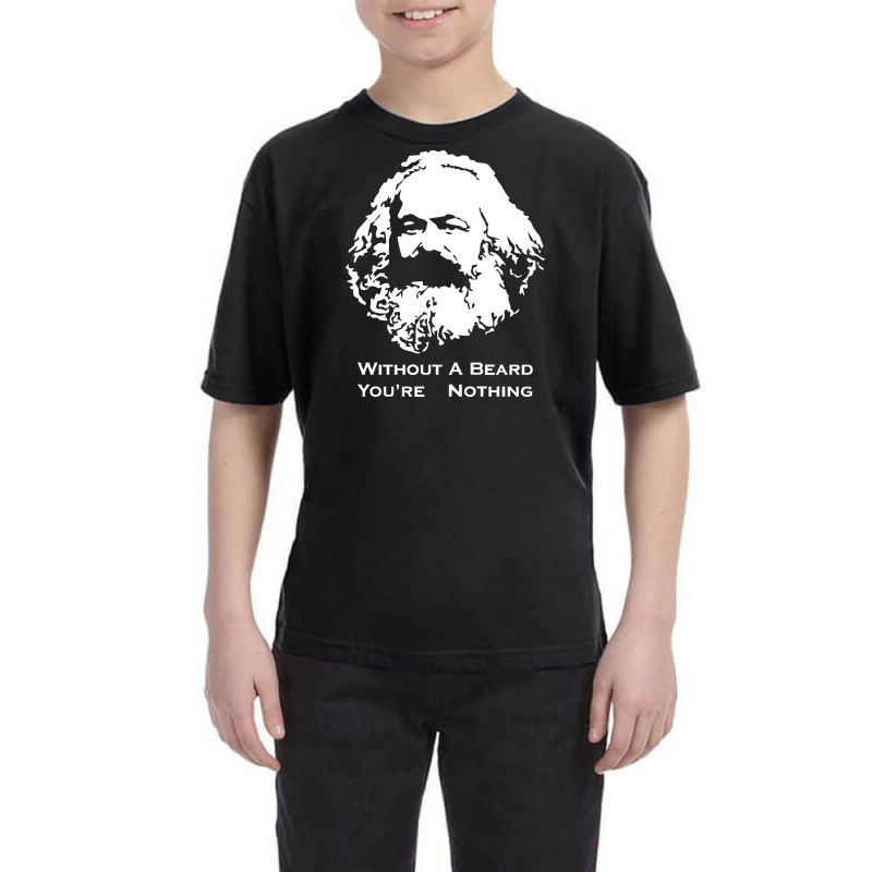 Karl Marx Without A Beard You're Nothing Youth Tee | Artistshot