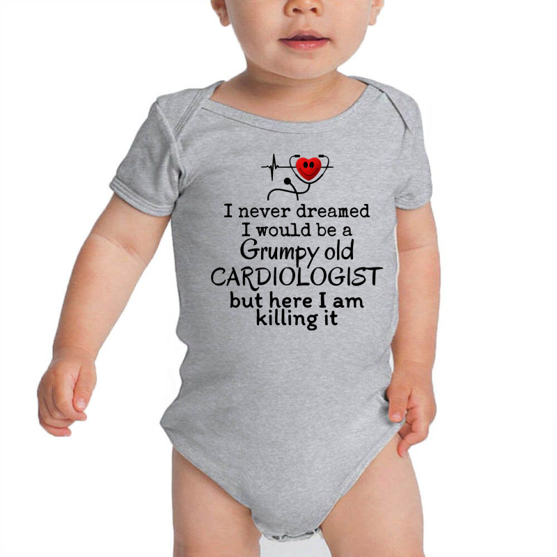 Grumpy Old Cardiologist Funny Cardiology Doctor Of Medicine Sweatshirt Baby Bodysuit by alanacaro | Artistshot