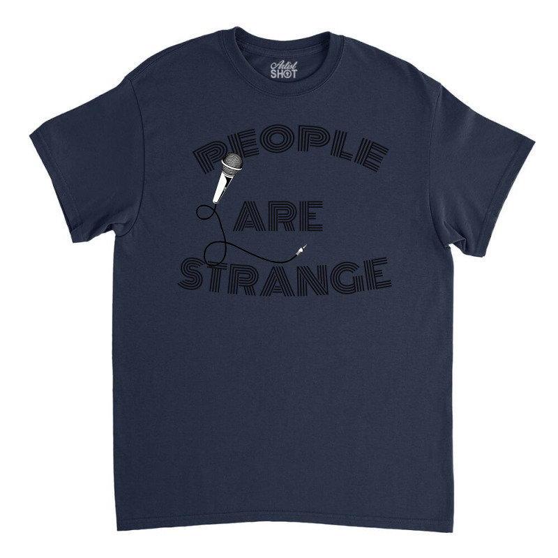 People Are Strange Classic T-shirt by zig street | Artistshot