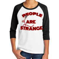 People Are Strange Youth 3/4 Sleeve | Artistshot