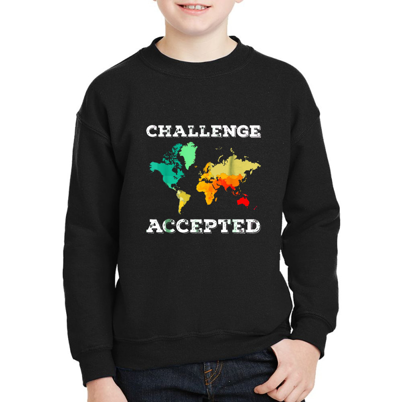 Challenge Accepted Map Travel World Traveler Youth Sweatshirt | Artistshot