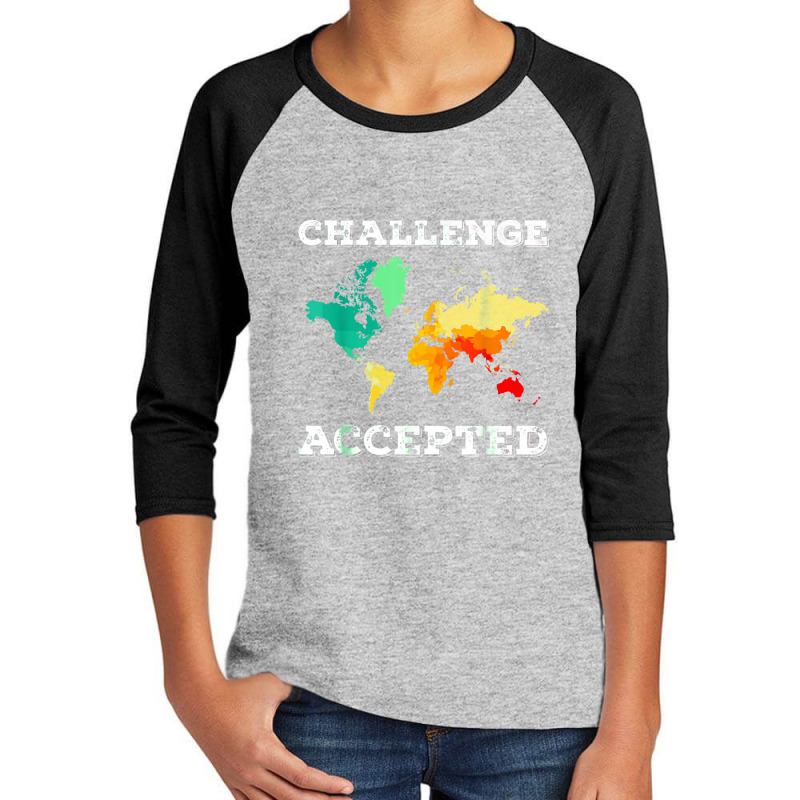 Challenge Accepted Map Travel World Traveler Youth 3/4 Sleeve | Artistshot