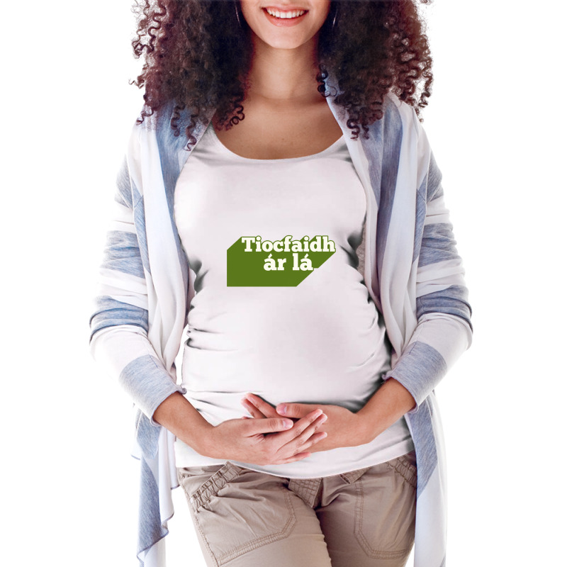 Tiocfaidh ár Lá Our Day Will Come Maternity Scoop Neck T-shirt | Artistshot