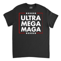 Ultra Mega Maga Trump Liberal Supporter Republican Family Premium T Sh Classic T-shirt | Artistshot