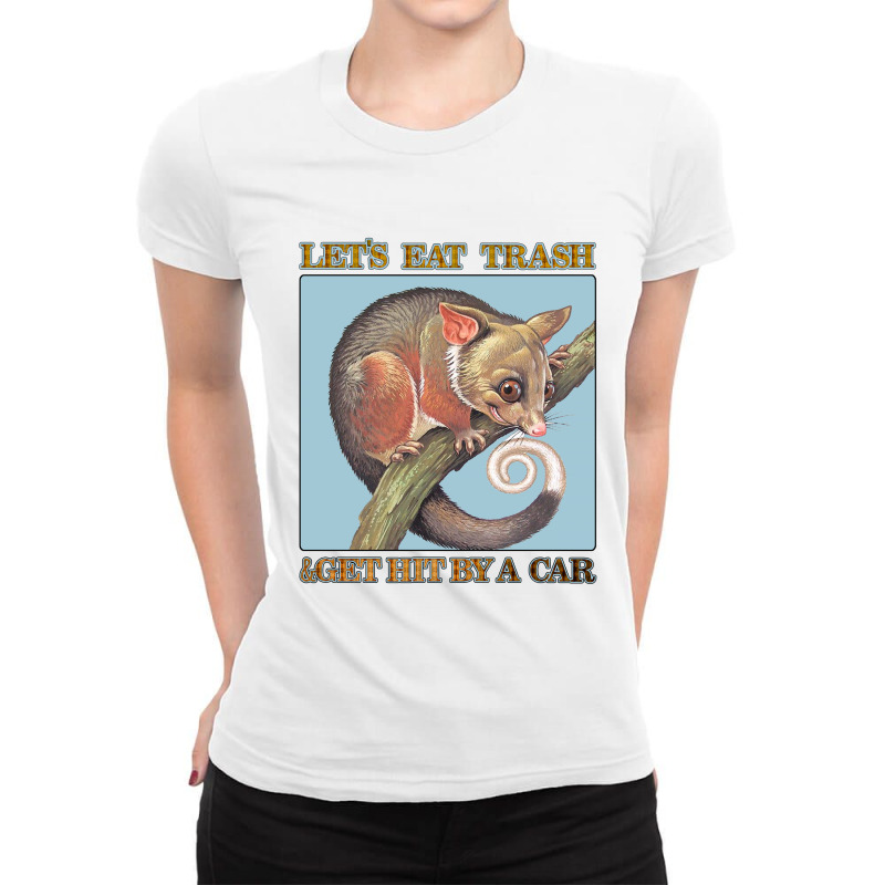 Let's Eat Trash & Get Hit By A Car Ladies Fitted T-Shirt by Bettercallsaul | Artistshot