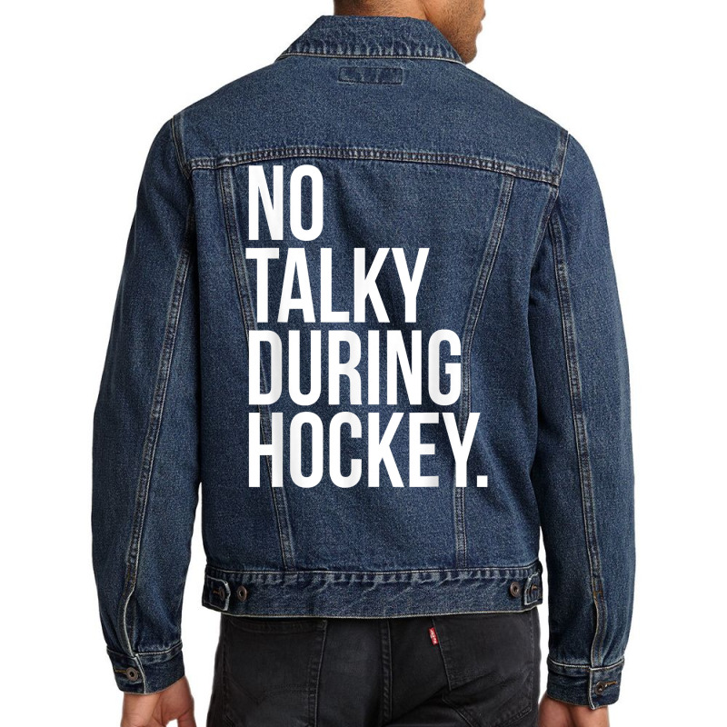 No Talky During Hockey Funny Tv Sport Fan Game Jaoke T Shirt Men Denim Jacket | Artistshot