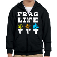 Frag Life Coral Reef Saltwater Funny Aquarium Aquarist Joke T Shirt Youth Zipper Hoodie | Artistshot