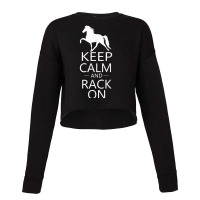 Keep Calm & Rack On  Racking Gaited Saddle Horse T Shirt Cropped Sweater | Artistshot