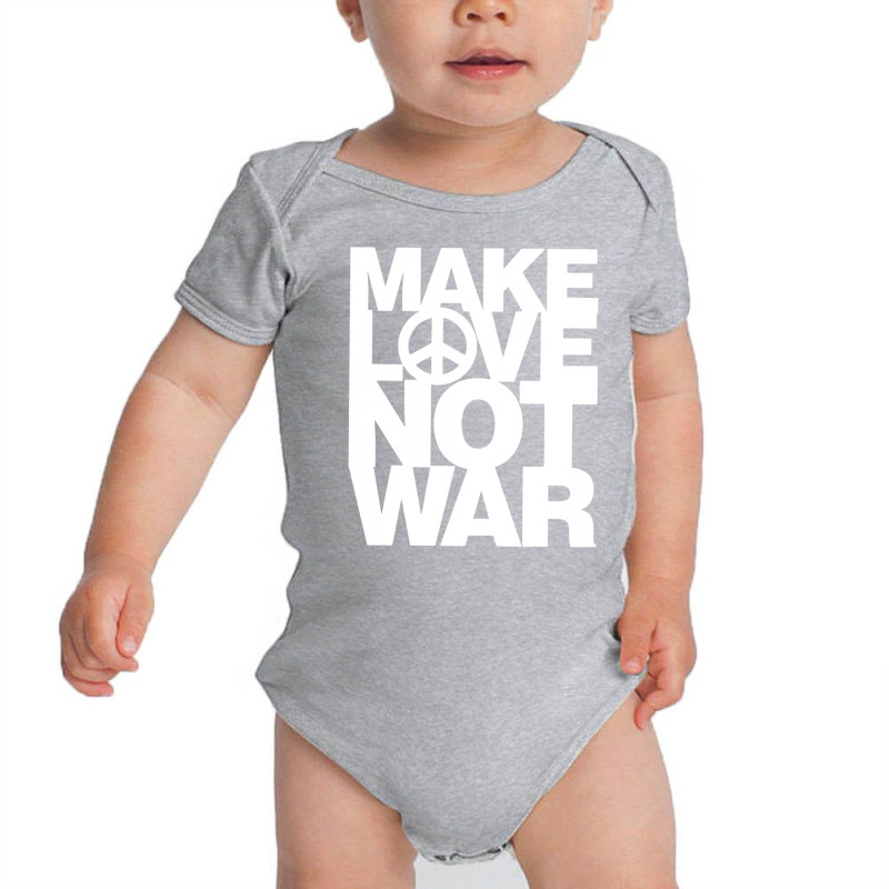 Make Love Not War Baby Bodysuit by nbobatiga | Artistshot