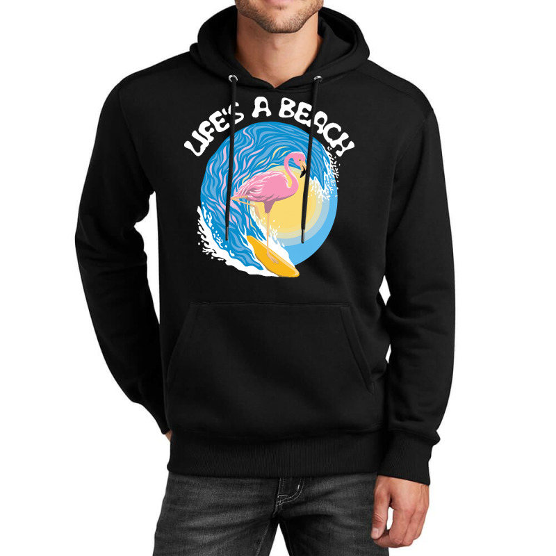 Beach Life T  Shirt Life's A Beach   Surfing Flamingo T  Shirt Unisex Hoodie | Artistshot