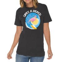 Beach Life T  Shirt Life's A Beach   Surfing Flamingo T  Shirt Vintage T-shirt | Artistshot