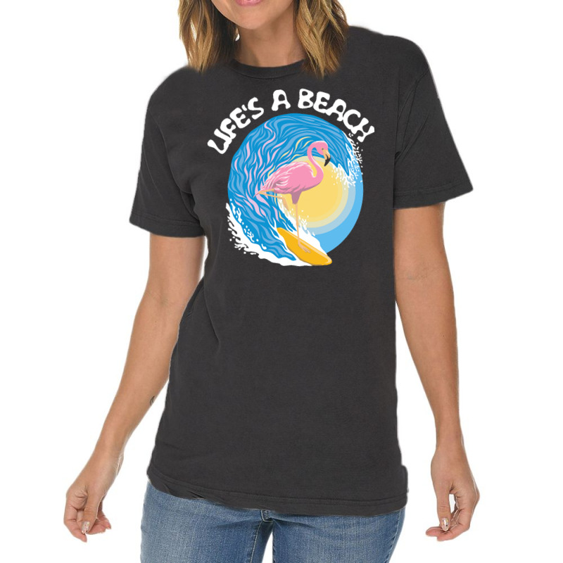 Beach Life T  Shirt Life's A Beach   Surfing Flamingo T  Shirt Vintage T-shirt | Artistshot