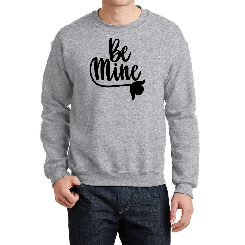 Be Mine Crewneck Sweatshirt by Chiks | Artistshot