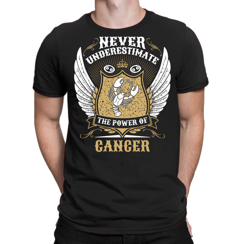 Never Underestimate The Power Of Cancer T-shirt | Artistshot