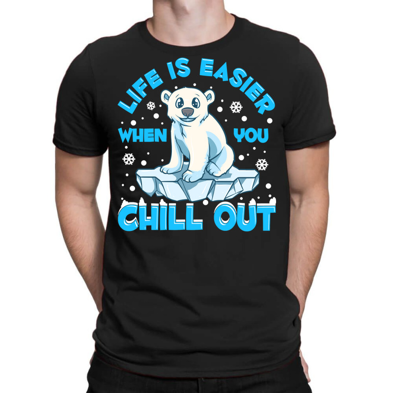 Bear Life Is Easier When You Chill Out Polar Bear Pun 184 Polar Panda T-Shirt by offensejuggler | Artistshot