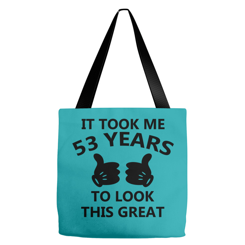 It Took Me 53 Years To Look This Great Tote Bags | Artistshot