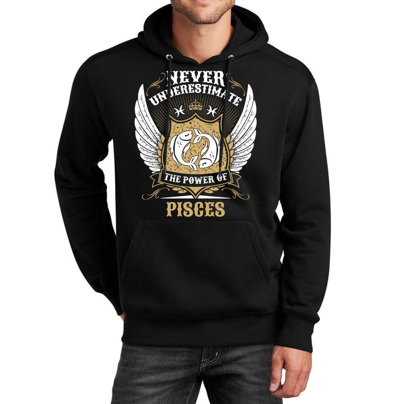 Never Underestimate The Power Of Pisces Unisex Hoodie | Artistshot