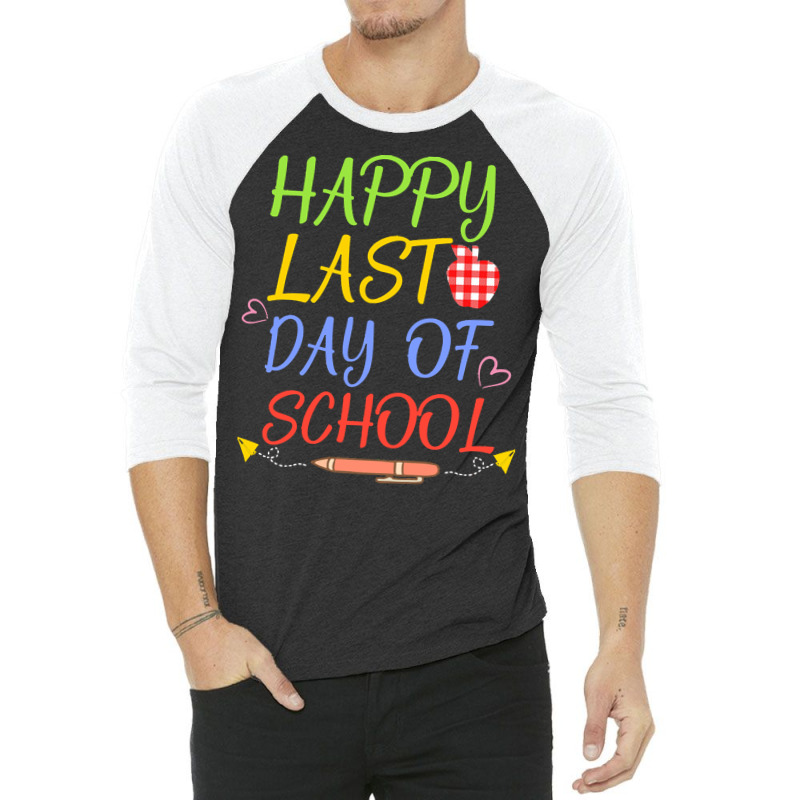 Happy Last Day Of School Students And T T  Shirt Happy Last Day Of Sch 3/4 Sleeve Shirt | Artistshot