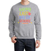 Happy Last Day Of School Students And T T  Shirt Happy Last Day Of Sch Crewneck Sweatshirt | Artistshot