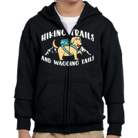 Hiking Lover T  Shirt Hiking Trails And Wagging Tails T  Shirt Youth Zipper Hoodie | Artistshot