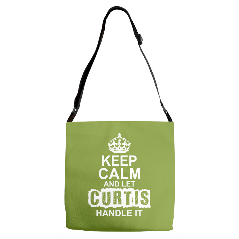 Keep Calm And Let Curtis Handle It Adjustable Strap Totes | Artistshot