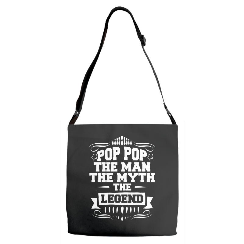 Pop Pop The Man The Myth The Legend Adjustable Strap Totes | Artistshot