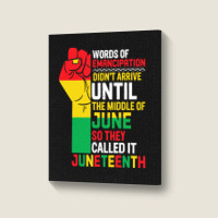 Juneteenth T  Shirt Words Of Emancipation Didn't Arrive Until The Midd Portrait Canvas Print | Artistshot