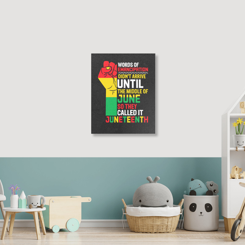 Juneteenth T  Shirt Words Of Emancipation Didn't Arrive Until The Midd Portrait Canvas Print | Artistshot