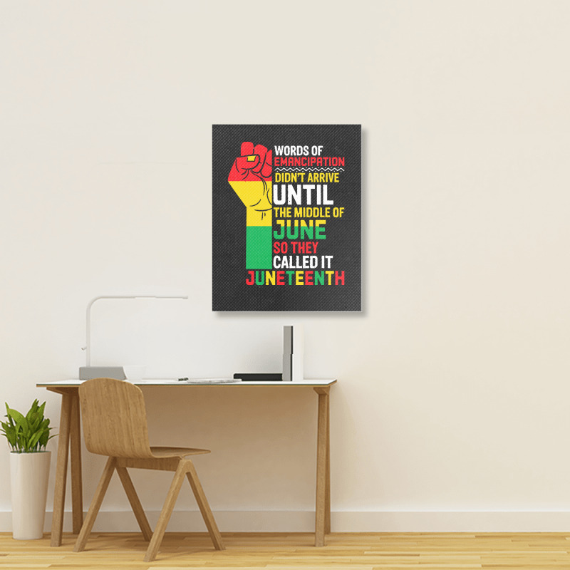 Juneteenth T  Shirt Words Of Emancipation Didn't Arrive Until The Midd Portrait Canvas Print | Artistshot