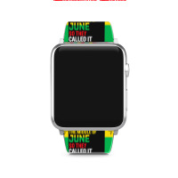 Juneteenth T  Shirt Words Of Emancipation Didn't Arrive Until The Midd Apple Watch Band | Artistshot