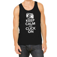 Keep Calm And Click On Tank Top | Artistshot