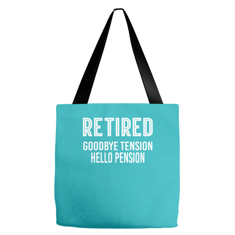 Retired Goodbye Tension Hello Pensiyon Tote Bags | Artistshot