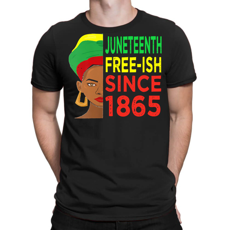 Juneteenth T  Shirtjuneteenth Freeish Since 1865 T  Shirt T-shirt | Artistshot