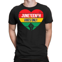 Juneteenth Vibes Only T  Shirt Juneteenth Heart Vibes Only T  Shirt T-shirt | Artistshot