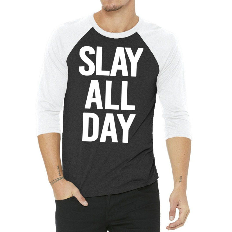 Slay All Day 3/4 Sleeve Shirt | Artistshot