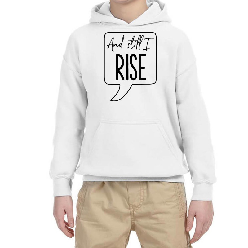 And Still I Rise Motivational Feminism T Shirt Youth Hoodie by ZaraeTrullinger | Artistshot