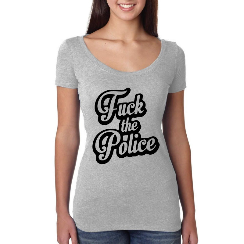 Fuck The Police Women's Triblend Scoop T-shirt by Dorothy Tees | Artistshot