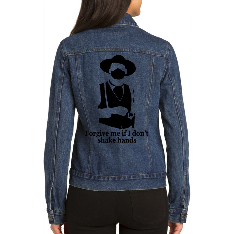 Forgive Me If I Dont Shake Hands Ladies Denim Jacket by Hot Trends | Artistshot