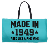 Made In 1949 Aged Like A Fine Wine Weekender Totes | Artistshot