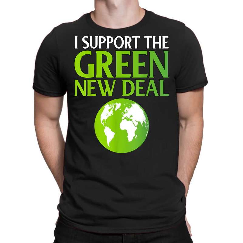 New Green Deal Support Pro Clean Energy Democrat Liberal Nyc T Shirt T-shirt | Artistshot