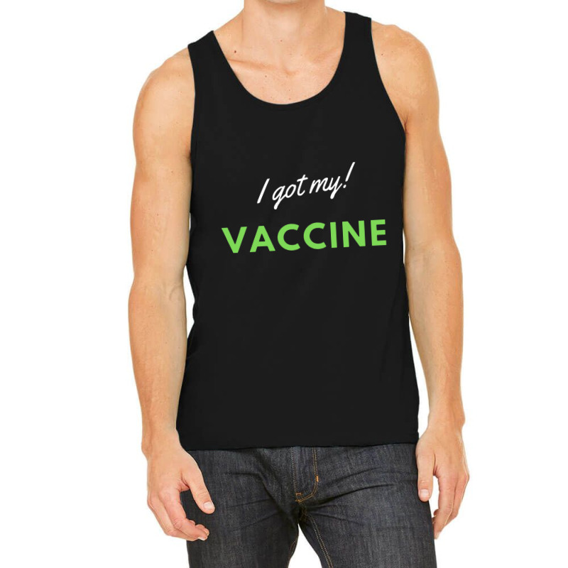 I Got My Vaccine Tank Top | Artistshot