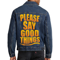 Please Say Good Things Men Denim Jacket | Artistshot