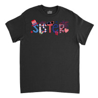 America Sister Flip Flops And Fireworks Sister 4th Of July T Shirt Classic T-shirt | Artistshot