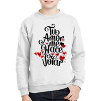 Tu Amor Me Hace Volar Youth Sweatshirt | Artistshot