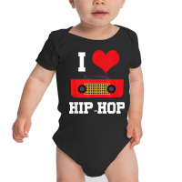 I Love Hip Hop Rap Rapper Street Dance Break Dance Bboy Gift T Shirt Baby Bodysuit | Artistshot