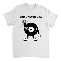 Vinil Never Dies Classic T-shirt | Artistshot