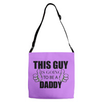 This Guy Is Going To Be A Daddy Adjustable Strap Totes | Artistshot