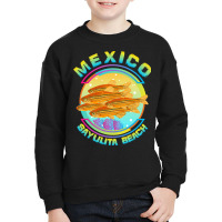 Mexico Sayulita Beach T  Shirt Mexico Sayulita Beach ( Riviera Nayarit Youth Sweatshirt | Artistshot